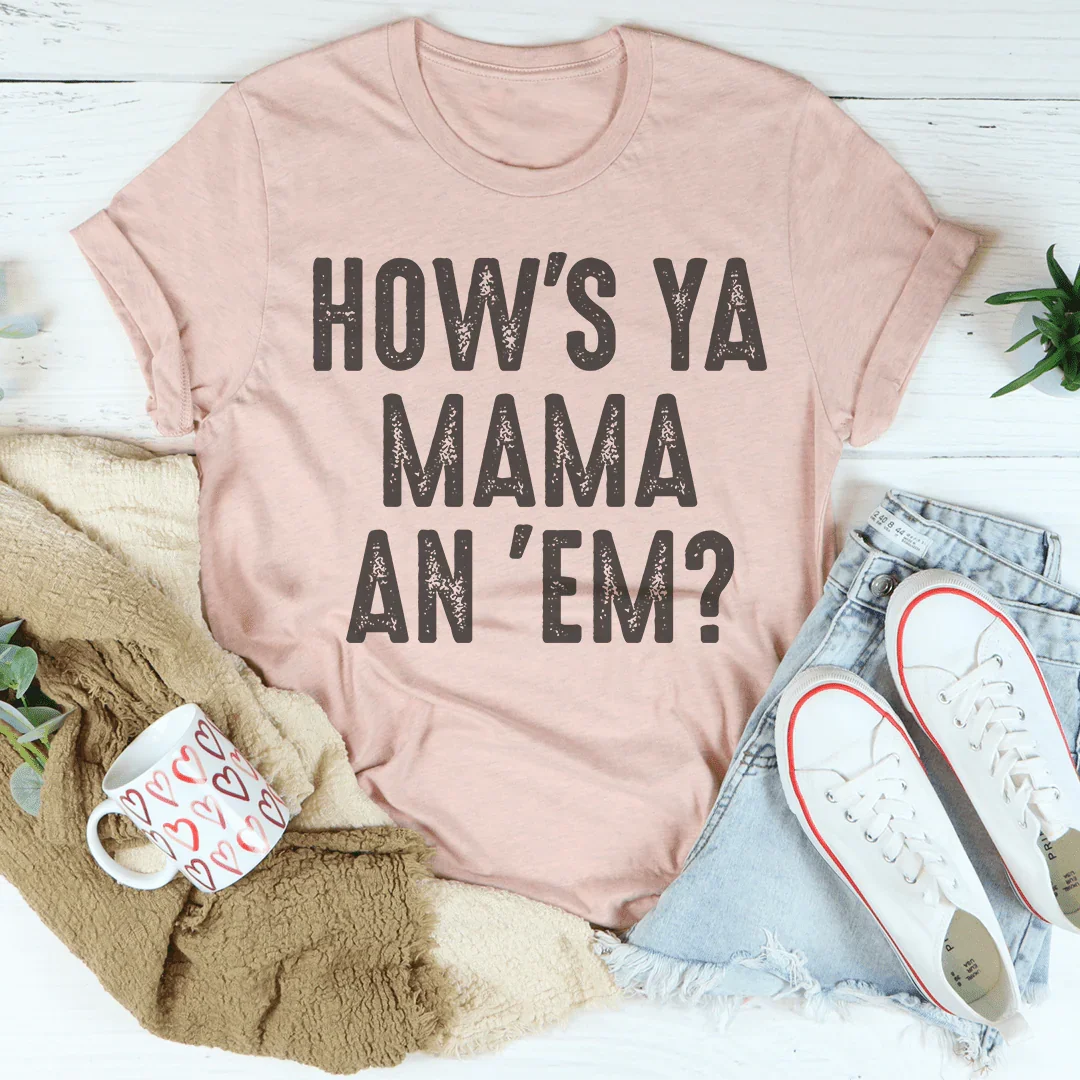 How's Ya Mama An 'Em Tee Peachy Sunday T-Shirt