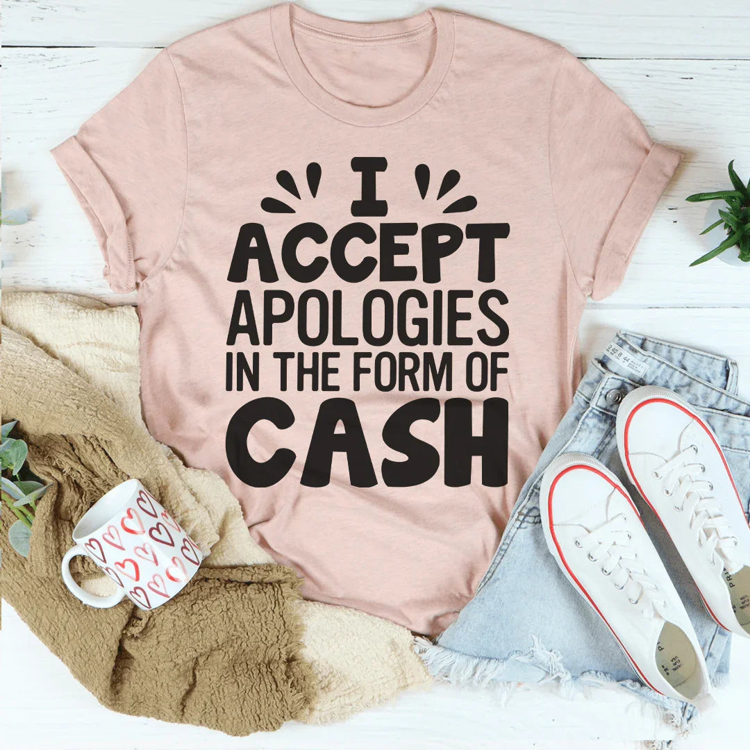 I Accept Apologies In The Form Of Cash Tee Heather Prism Peach / S Peachy Sunday T-Shirt