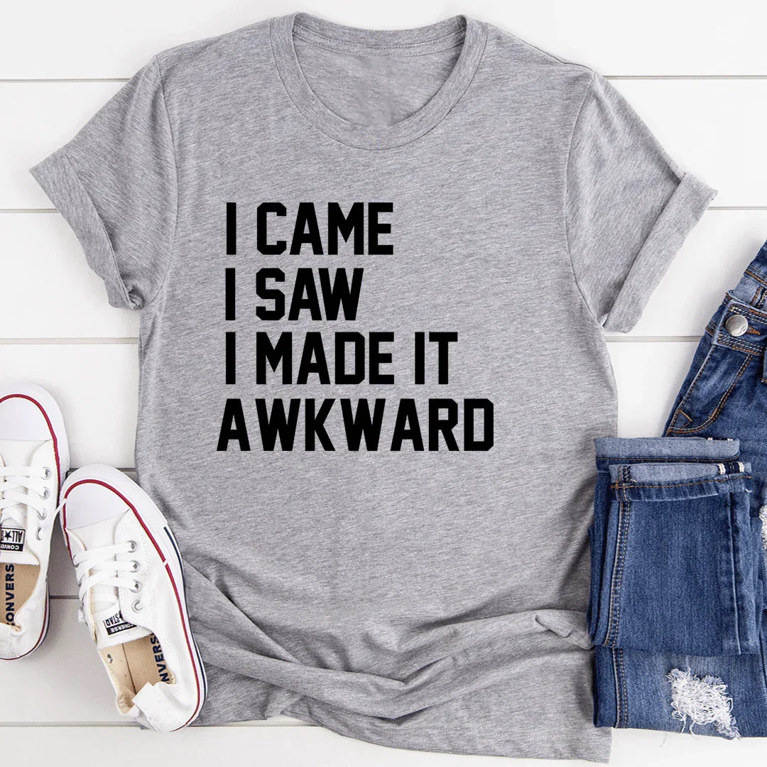 I Came I Saw I Made It Awkward Athletic Heather / S Peachy Sunday T-Shirt