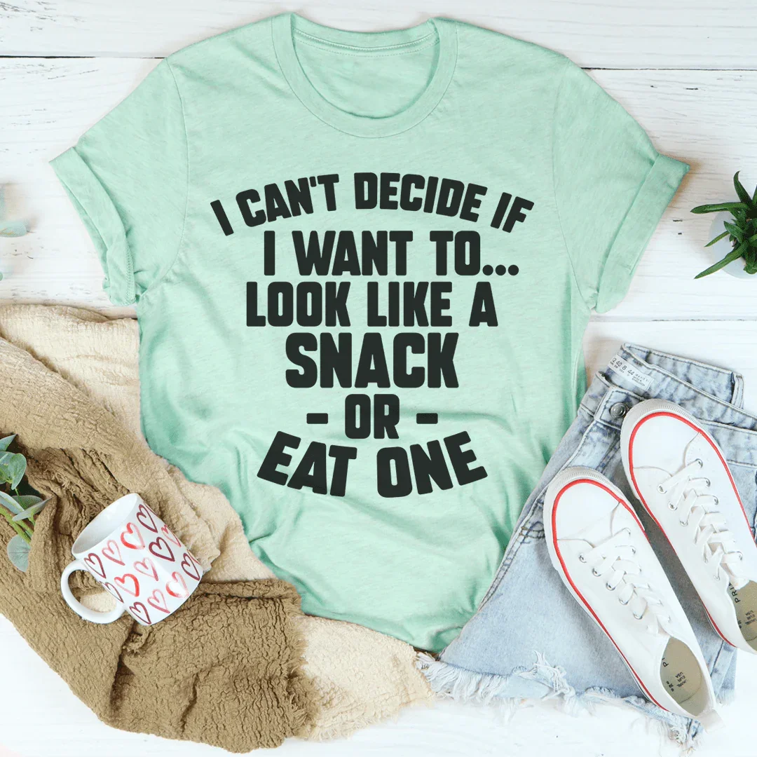 I Can't Decide If I Want To Look Like A Snack Or Eat One Tee Peachy Sunday T-Shirt