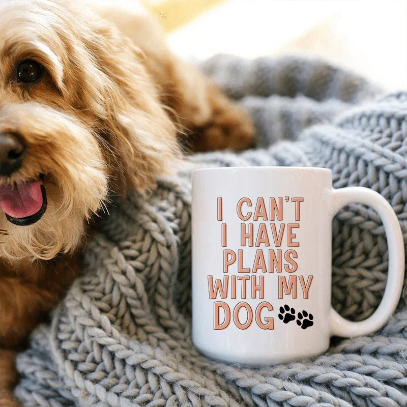 I Can't I Have Plans With My Dog Ceramic Mug 15 oz White / One Size CustomCat Drinkware T-Shirt