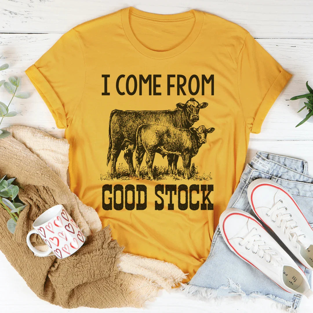 I Come From Good Stock Cow Tee Peachy Sunday T-Shirt
