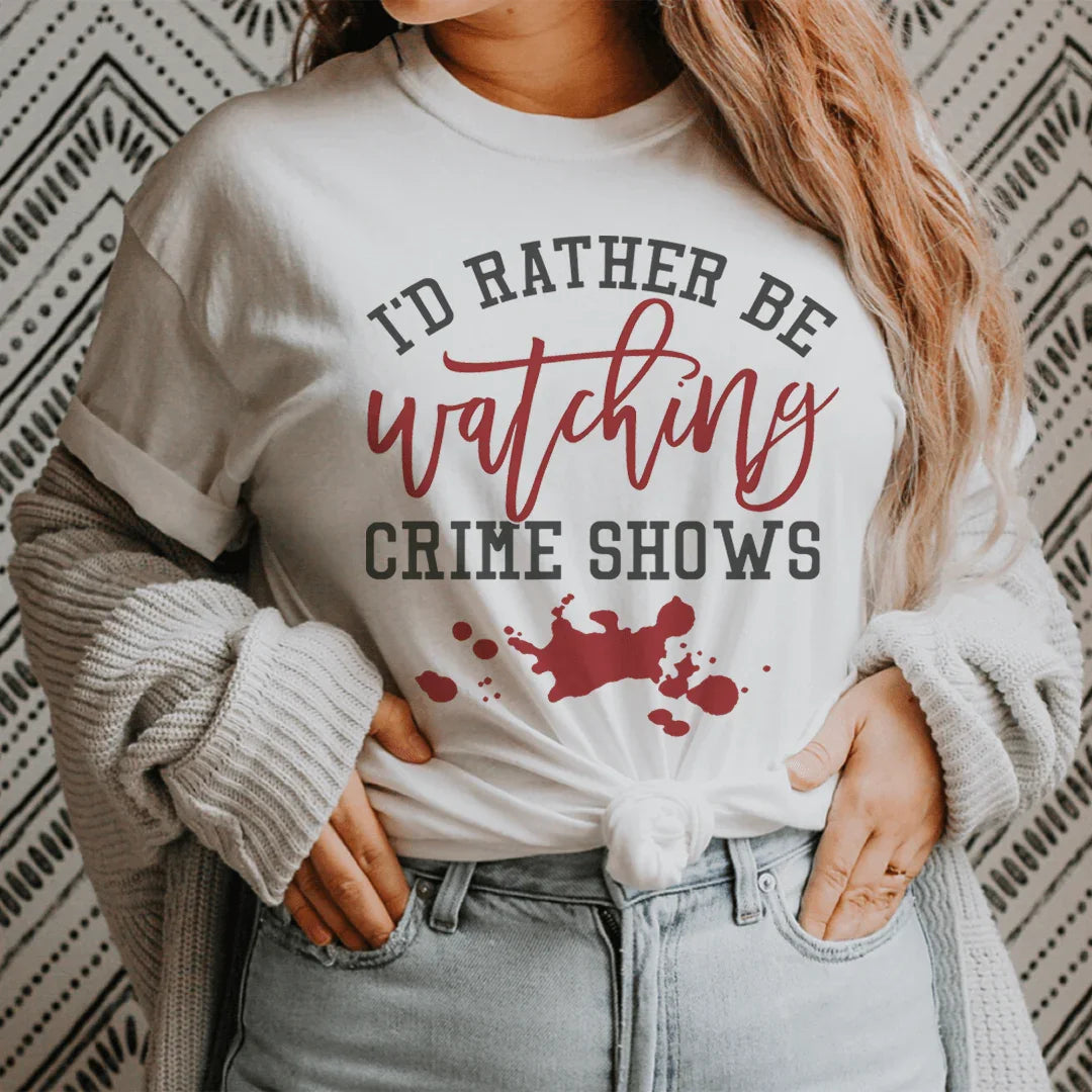 I'd Rather Be Watching Crime Shows Tee Ash / S Peachy Sunday T-Shirt