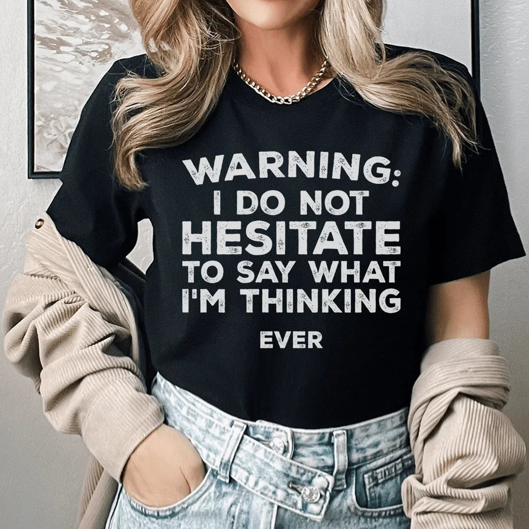 I Do Not Hesitate To Say What I'm Thinking Tee Black Heather / S Peachy Sunday T-Shirt