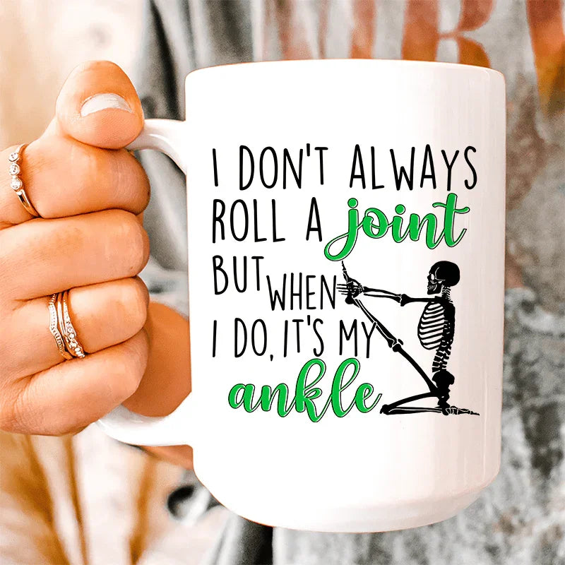 I Don't Always Roll A Joint Skull Ceramic Mug 15 oz White / One Size CustomCat Drinkware T-Shirt