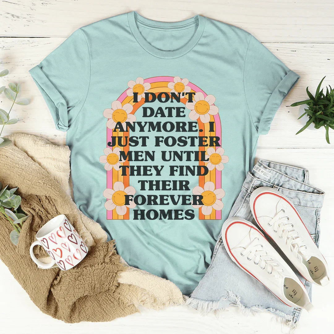 I Don't Date Anymore Tee Peachy Sunday T-Shirt