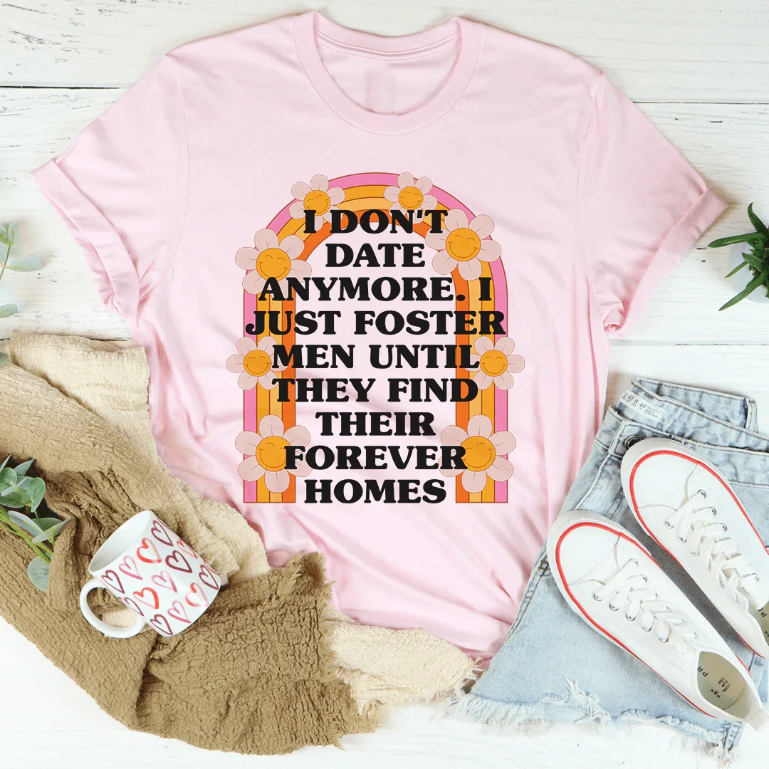 I Don't Date Anymore Tee Peachy Sunday T-Shirt