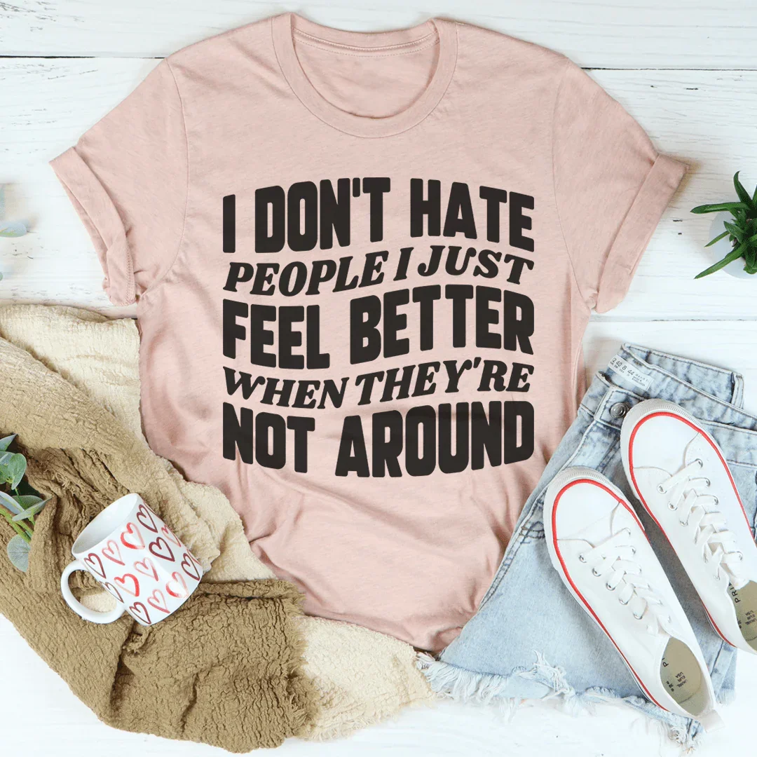I Don't Hate People Tee Peachy Sunday T-Shirt