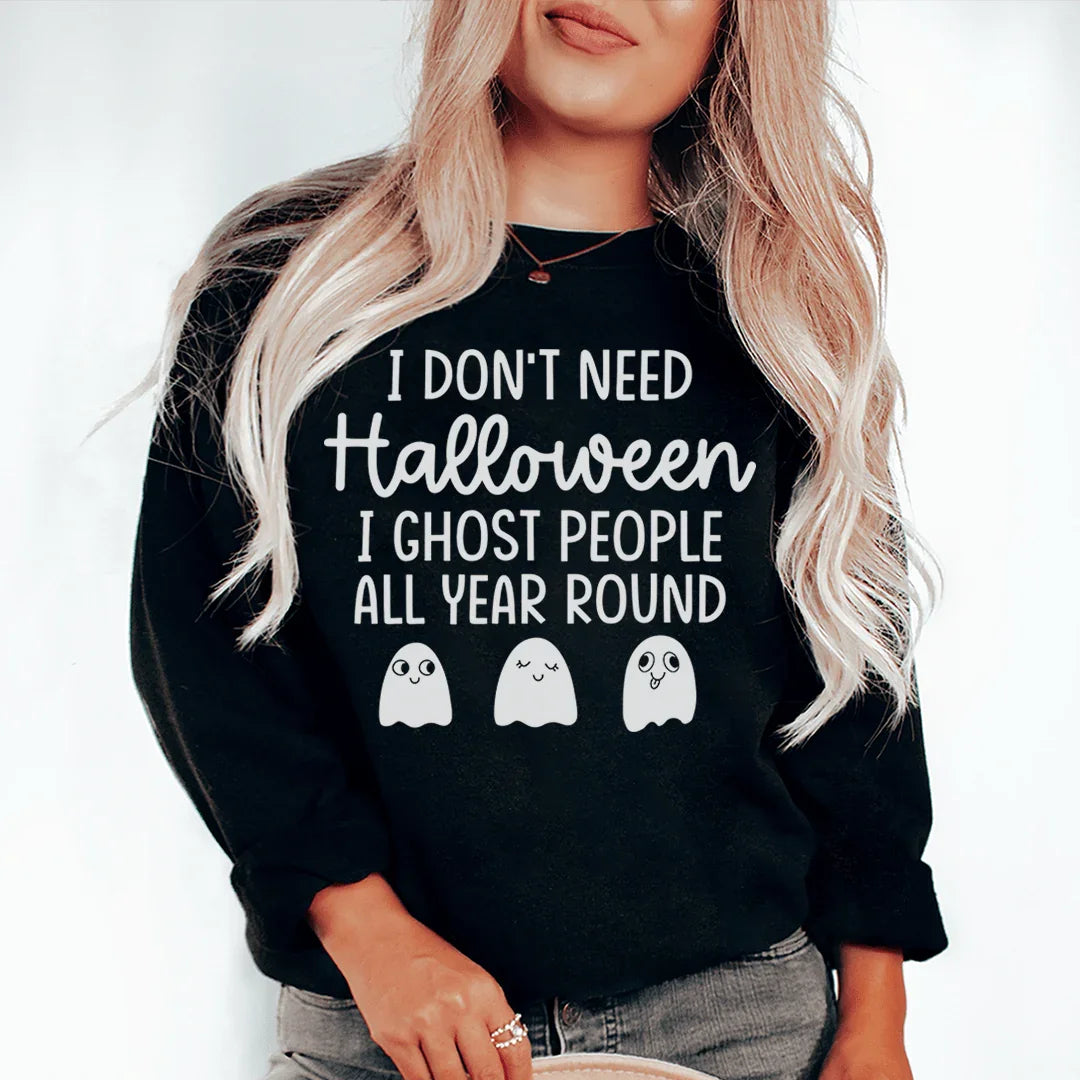 I Don't Need Halloween Sweatshirt Peachy Sunday T-Shirt