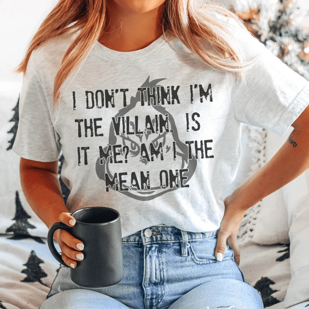 I Don't Think I'm The Villain Tee Ash / S Printify T-Shirt T-Shirt