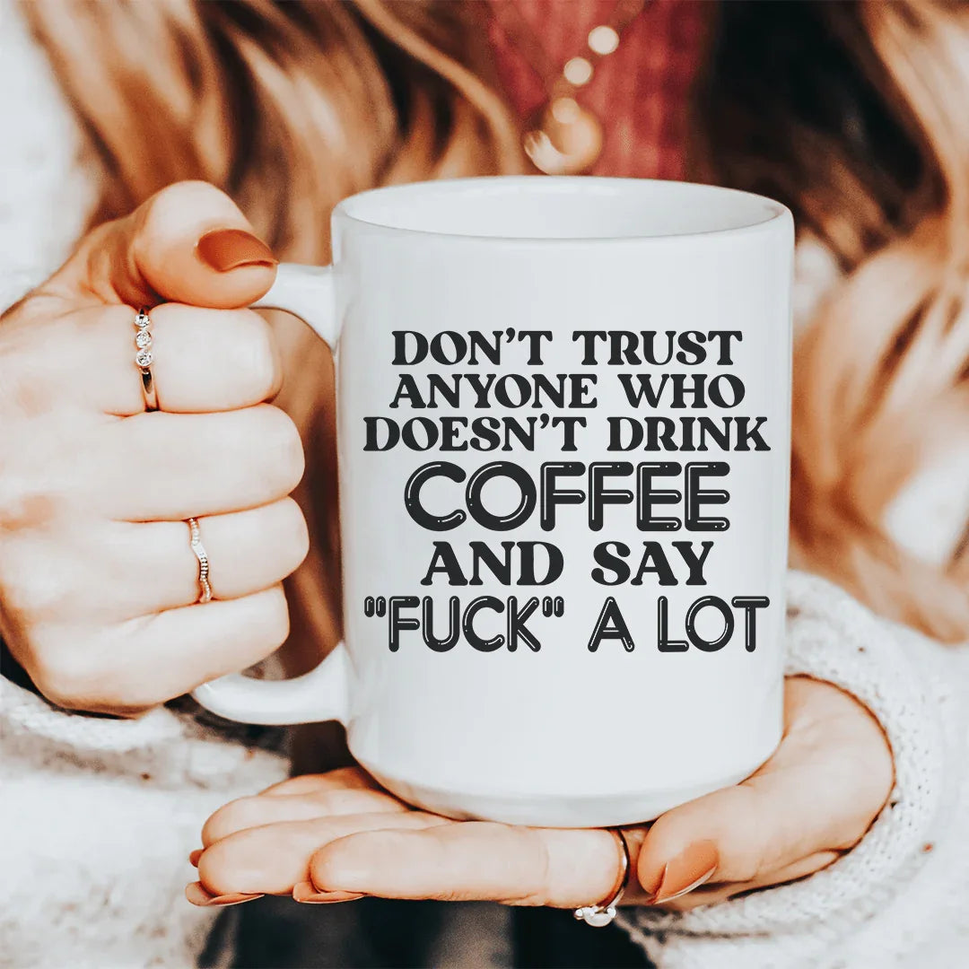 I Don't Trust Anyone Ceramic Mug 15 oz White / One Size CustomCat Drinkware T-Shirt