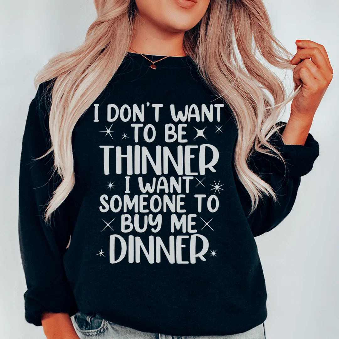 I Don't Want To Be Thinner Sweatshirt Black / S Peachy Sunday T-Shirt