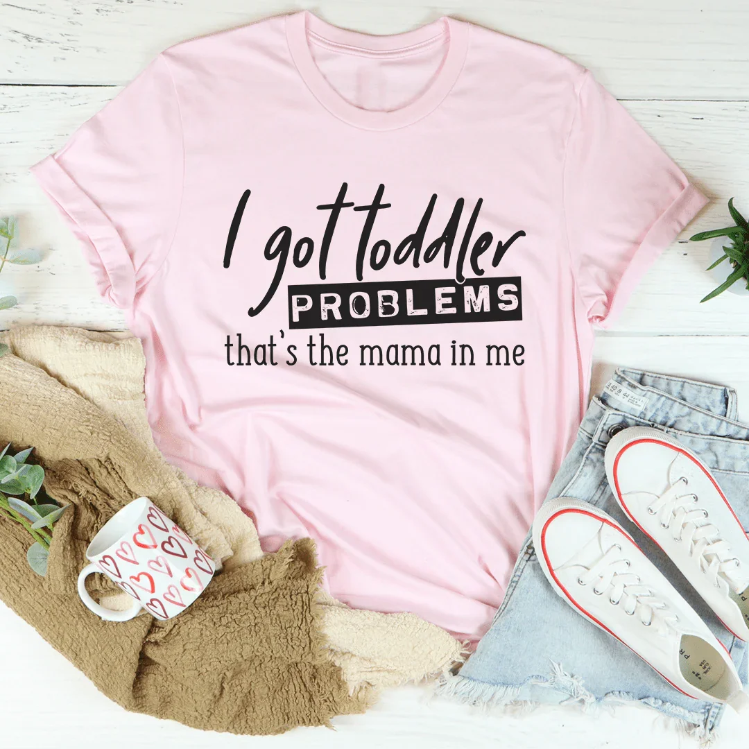 I Got Toddler Problems Tee Pink / S Peachy Sunday T-Shirt