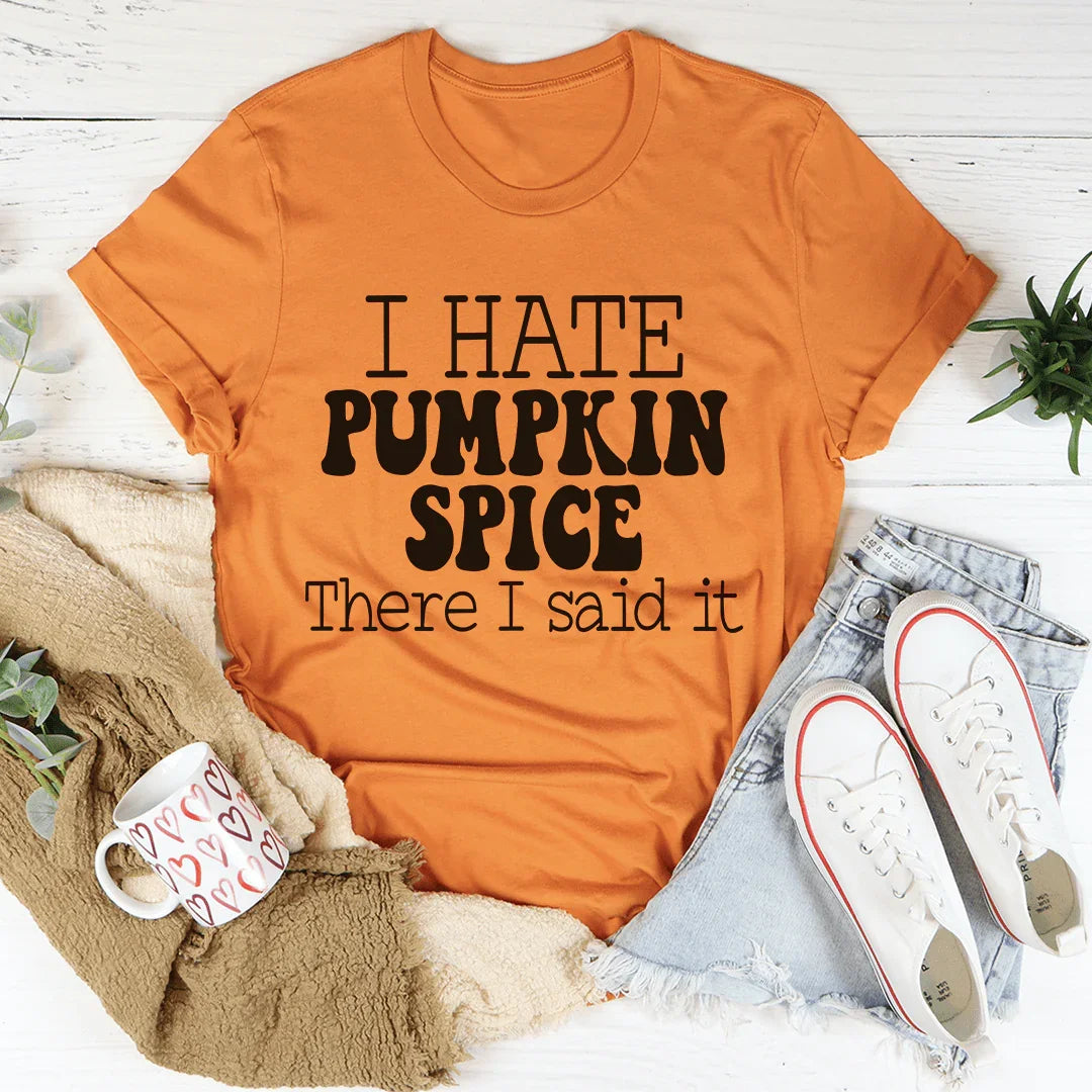 I Hate Pumpkin Spice Tee Burnt Orange / S Peachy Sunday T-Shirt