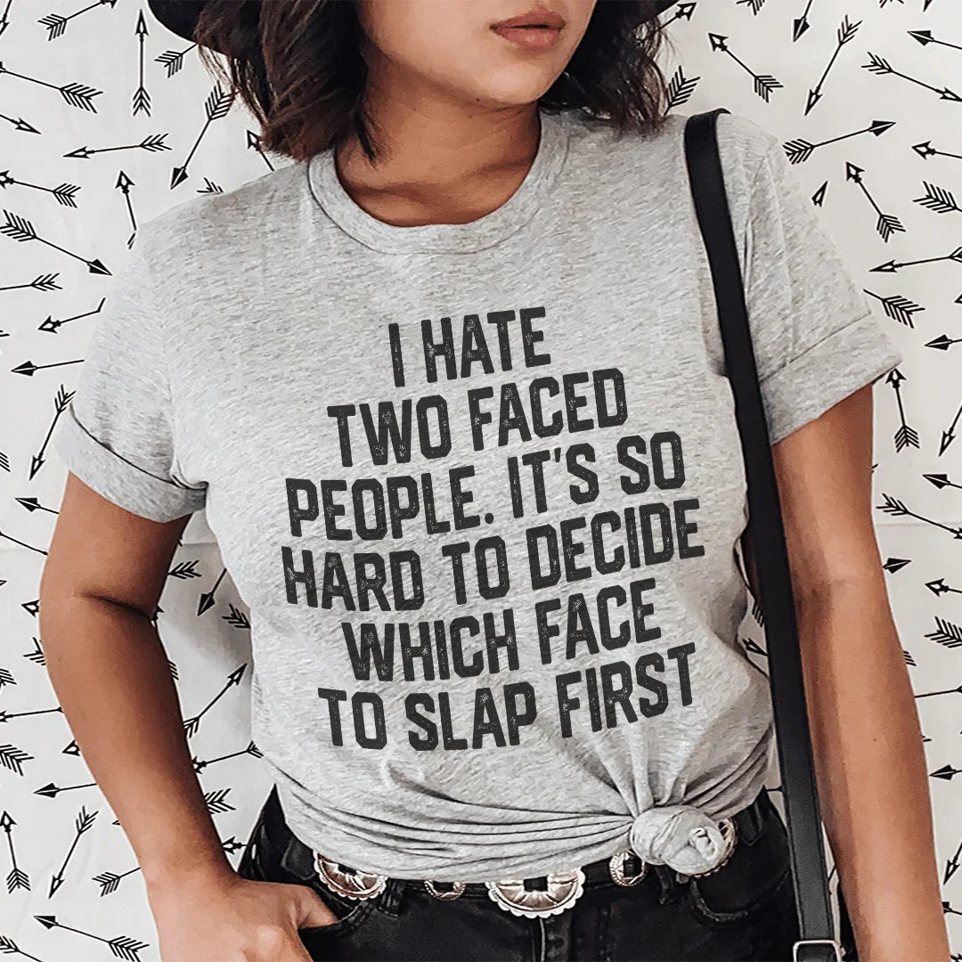 I Hate Two Faced People. It's So Hard To Decide Which Face To Slap First Tee Athletic Heather / S Peachy Sunday T-Shirt