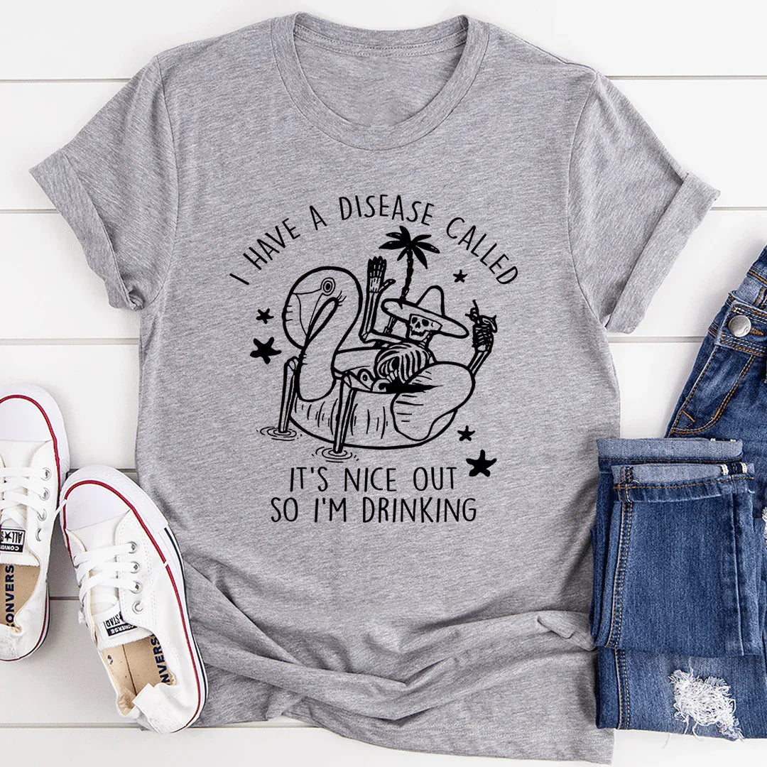 I Have A Disease Called It's Nice Out There Tee Athletic Heather / S Peachy Sunday T-Shirt