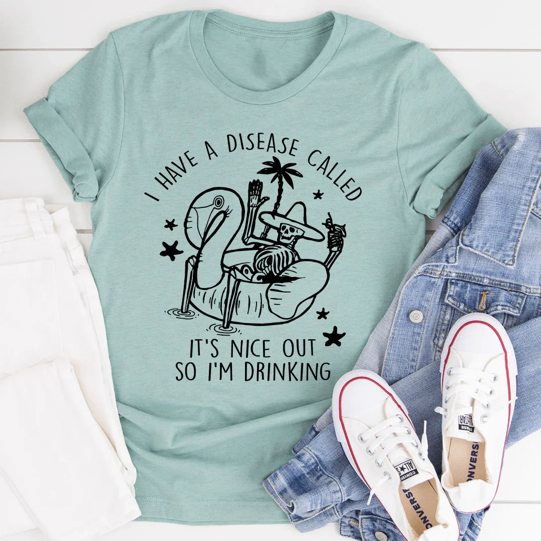 I Have A Disease Called It's Nice Out There Tee Heather Prism Dusty Blue / S Peachy Sunday T-Shirt
