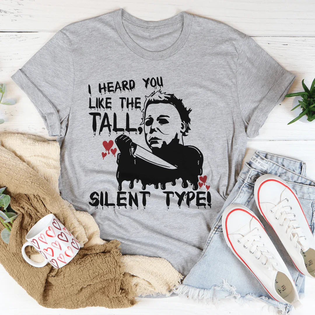 I Heard You Like The Tall Silent Type Tee Athletic Heather / S Peachy Sunday T-Shirt