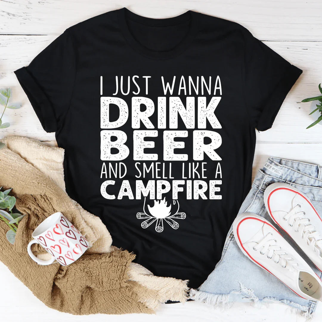 I Just Wanna Drink Beer And Smell Like A Campfire Tee Peachy Sunday T-Shirt