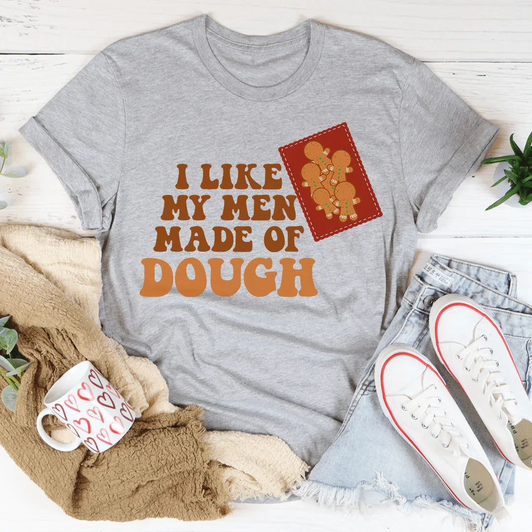 I Like My Men Made Of Dough Tee Athletic Heather / S Peachy Sunday T-Shirt
