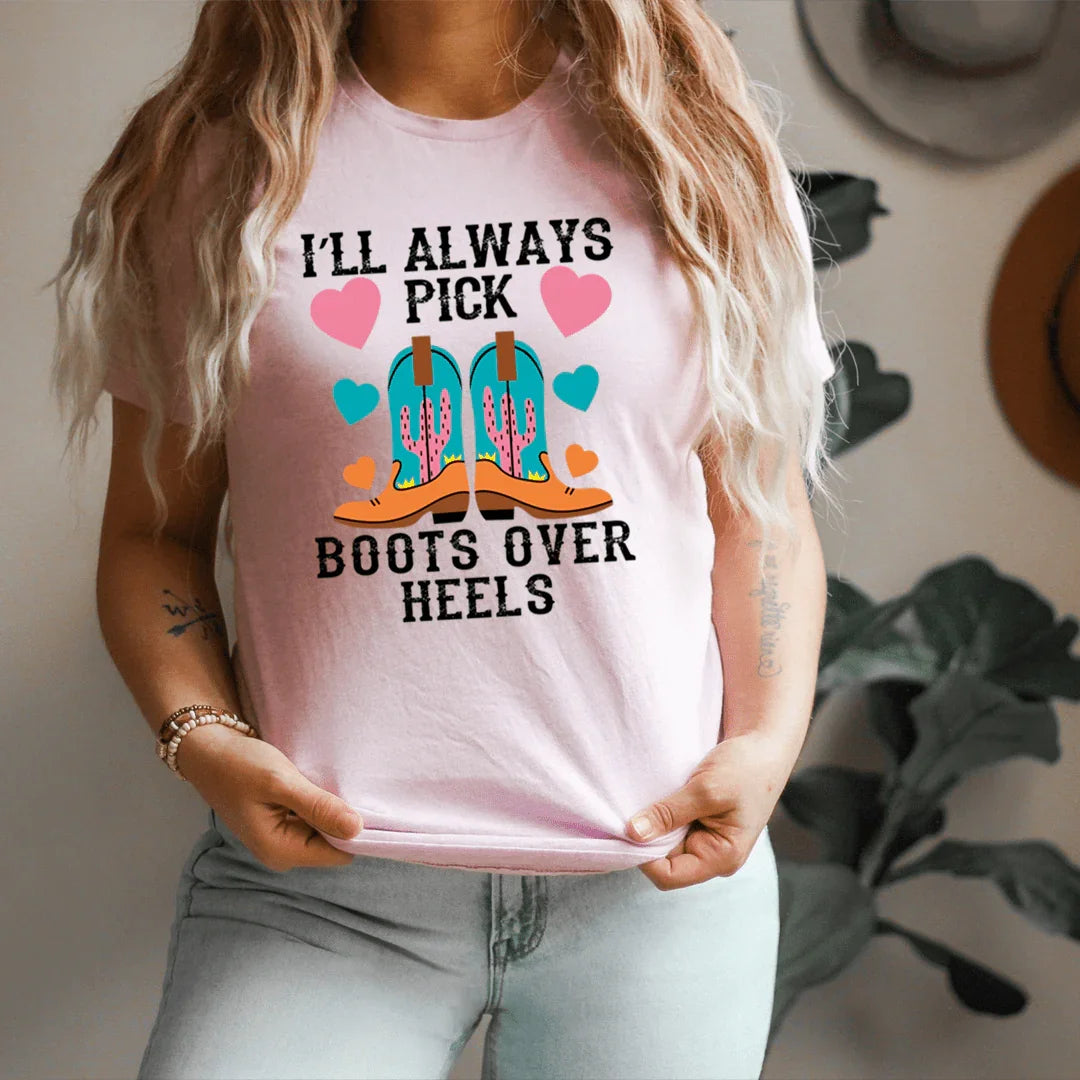 I'll Always Pick Boots Over Heels Tee Pink / S Peachy Sunday T-Shirt