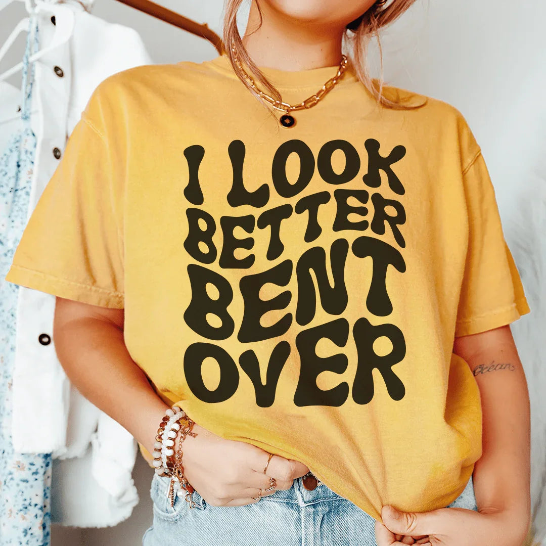 I Look Better Bent Over Tee Mustard / S Peachy Sunday T-Shirt