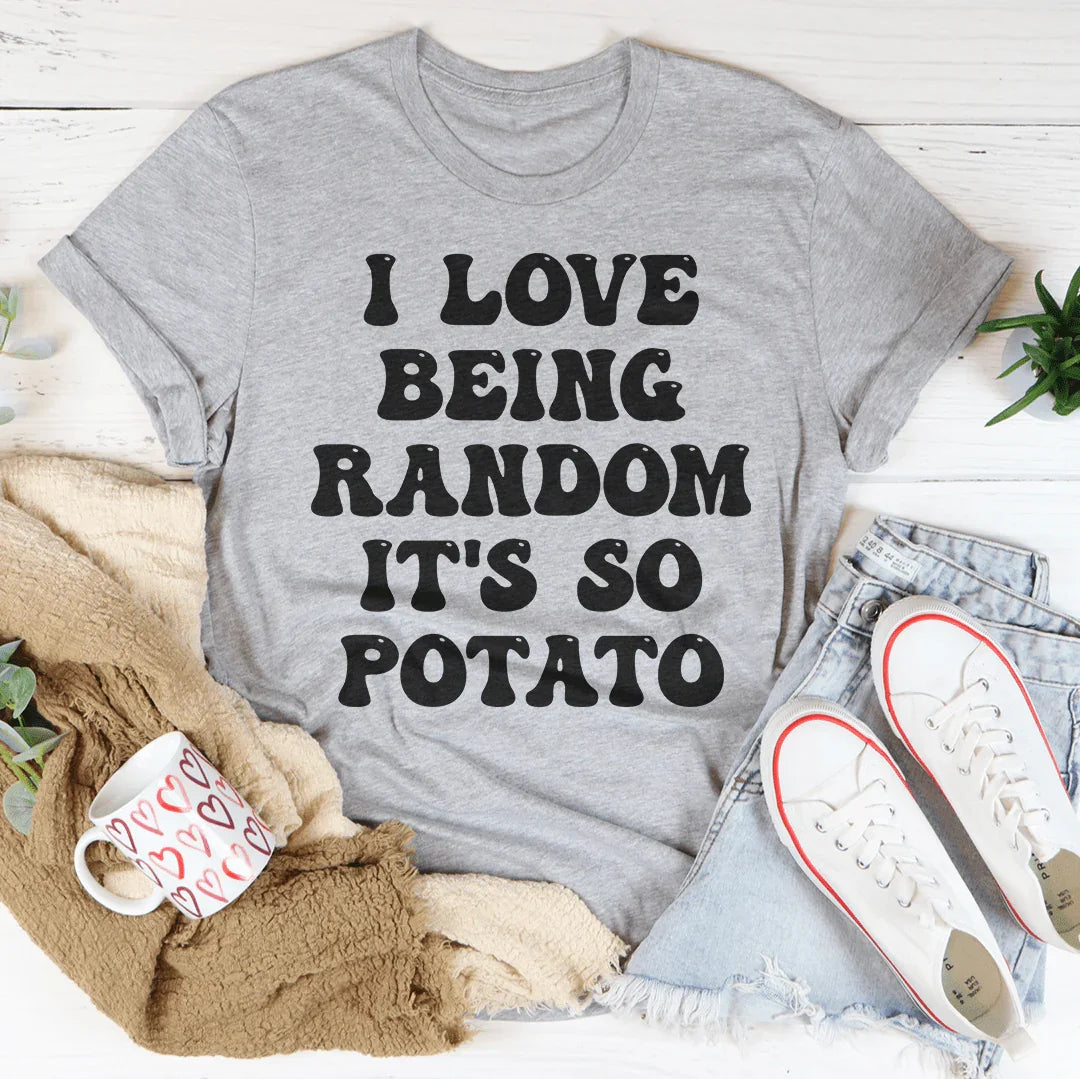 I Love Being Random It's So Potato Tee Peachy Sunday T-Shirt