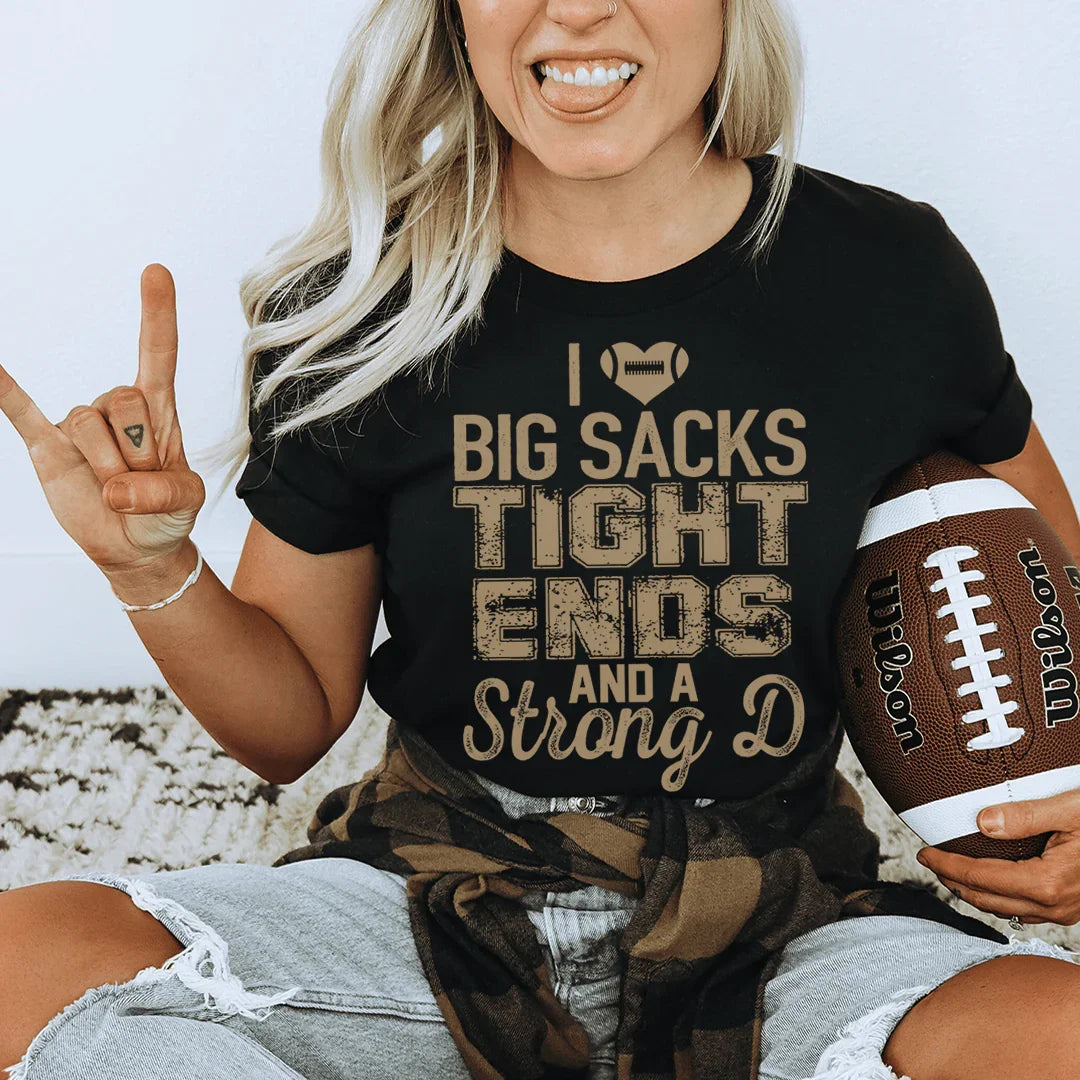I Love Big Sacks Tight Ends And A Strong D Tee Black Heather / S Peachy Sunday T-Shirt