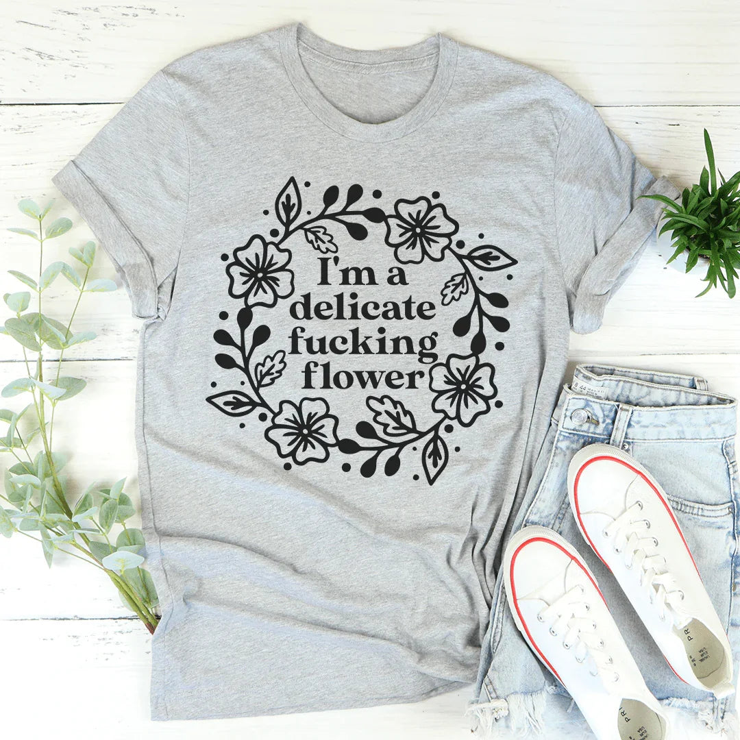I'm A Delicate Flower Tee Athletic Heather / S Peachy Sunday T-Shirt