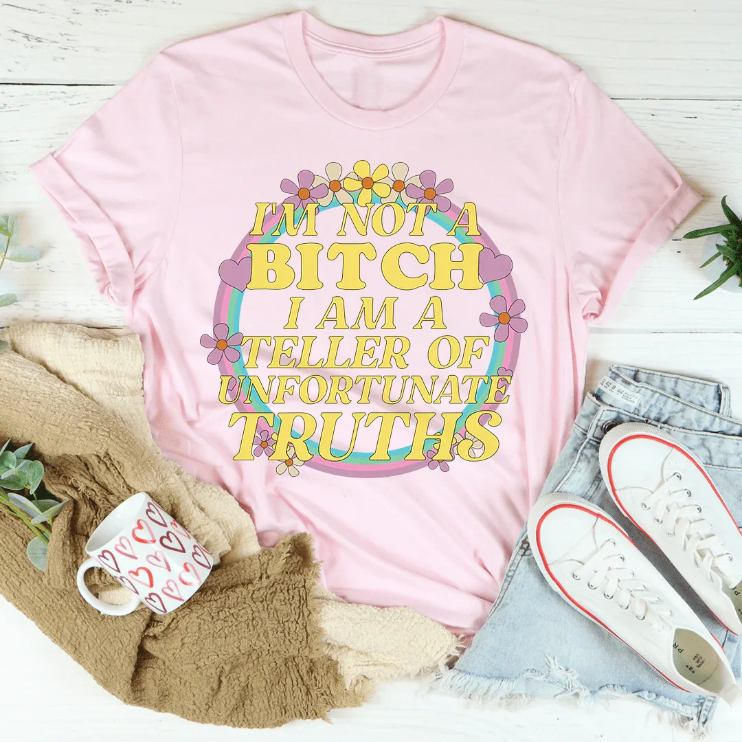 I'm A Teller Of Unfortunate Truths Tee Pink / S Peachy Sunday T-Shirt