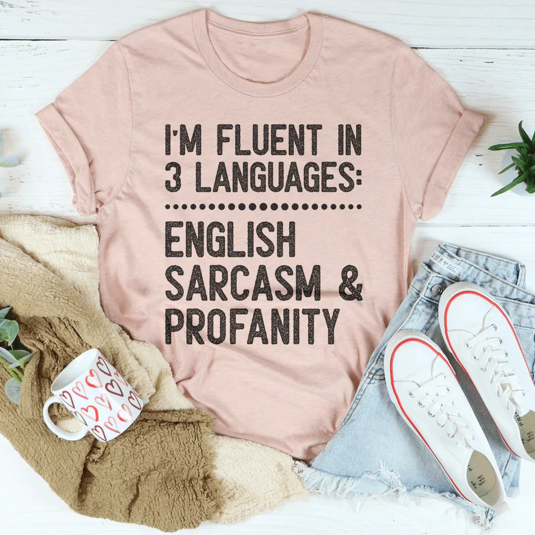 I'm Fluent In 3 Languages Tee Peachy Sunday T-Shirt