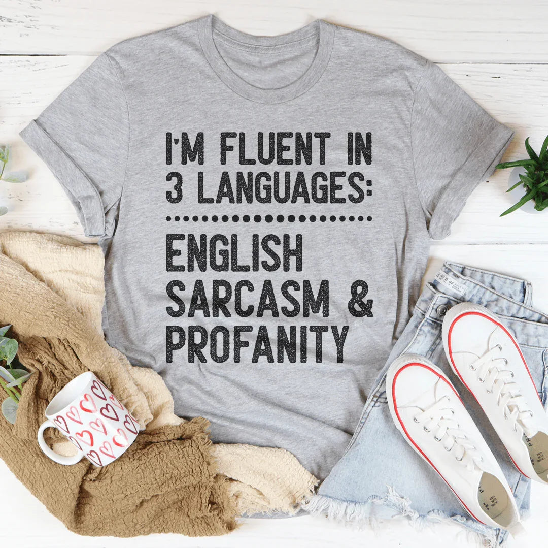 I'm Fluent In 3 Languages Tee Peachy Sunday T-Shirt