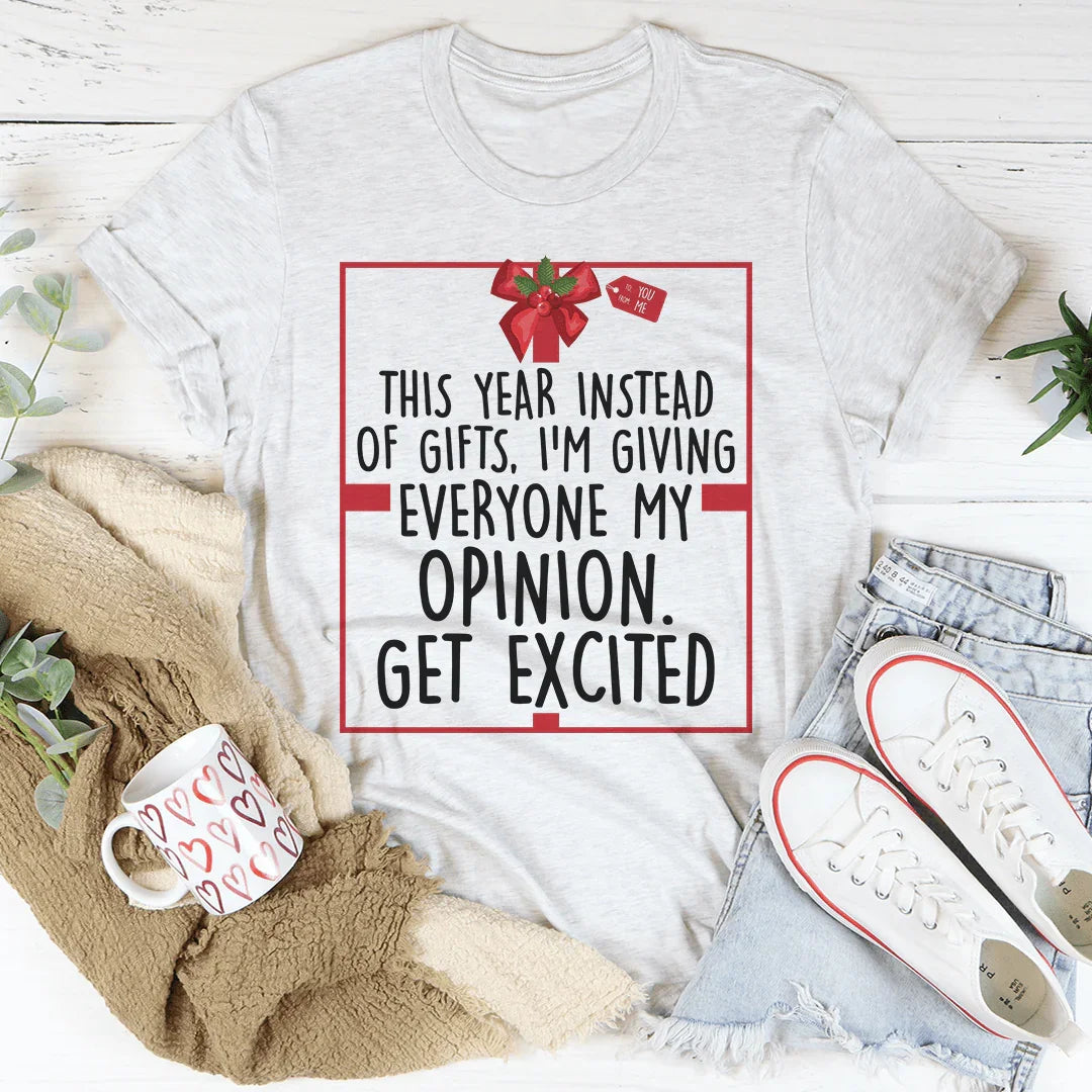 I'm Giving Everyone My Opinion This Year Tee Ash / S Peachy Sunday T-Shirt