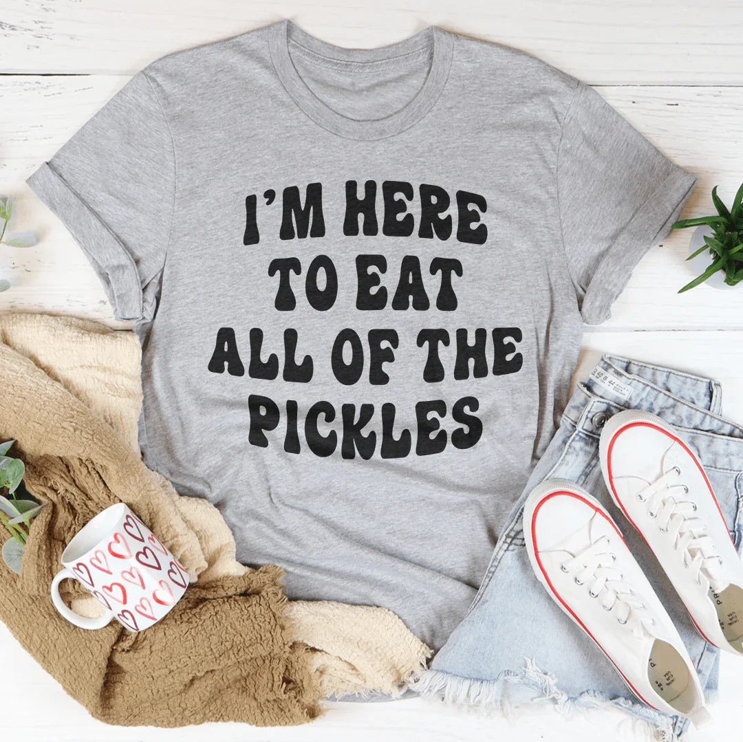 I'm Here To Eat All Of The Pickles Tee Peachy Sunday T-Shirt