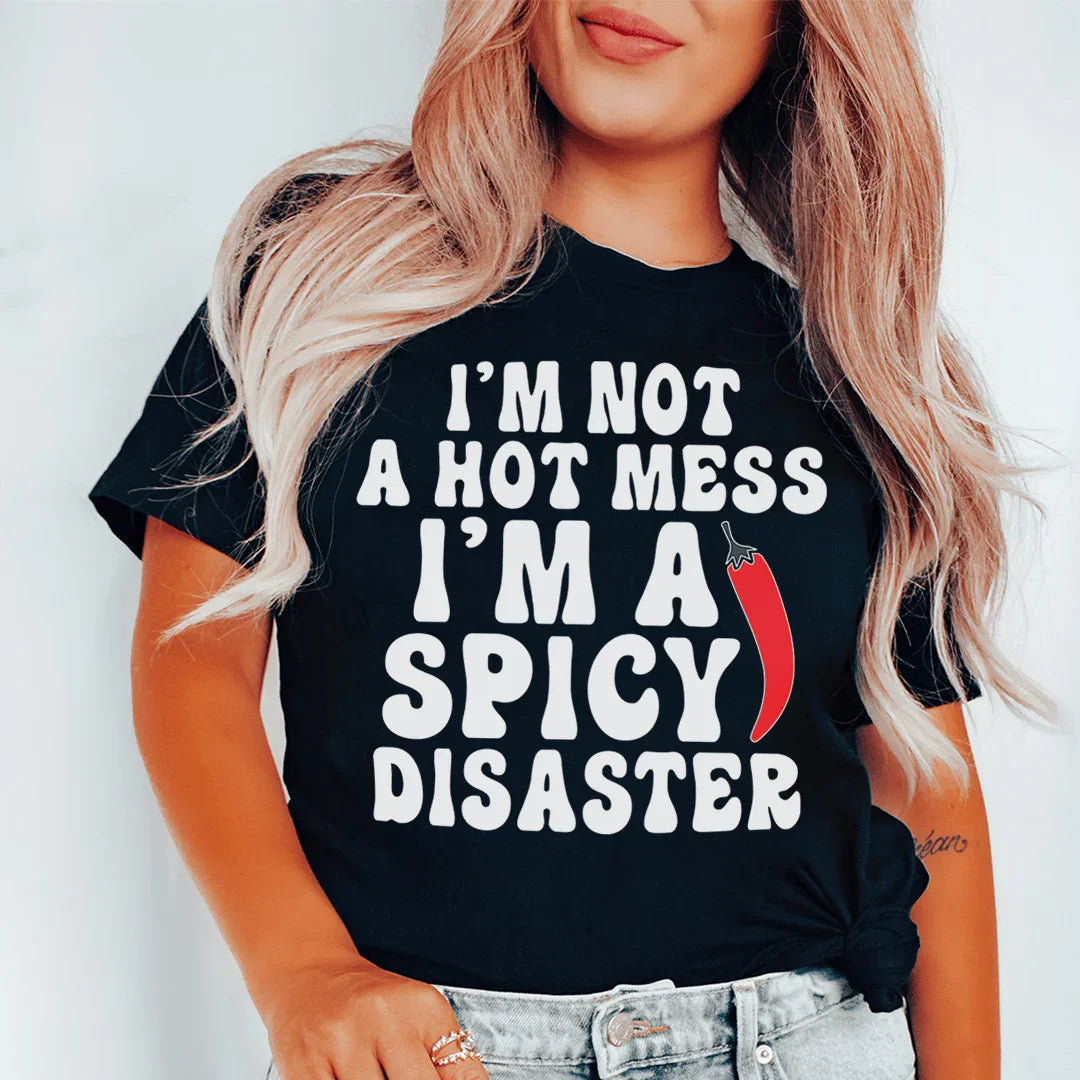 I'm Not A Hot Mess Tee Peachy Sunday T-Shirt