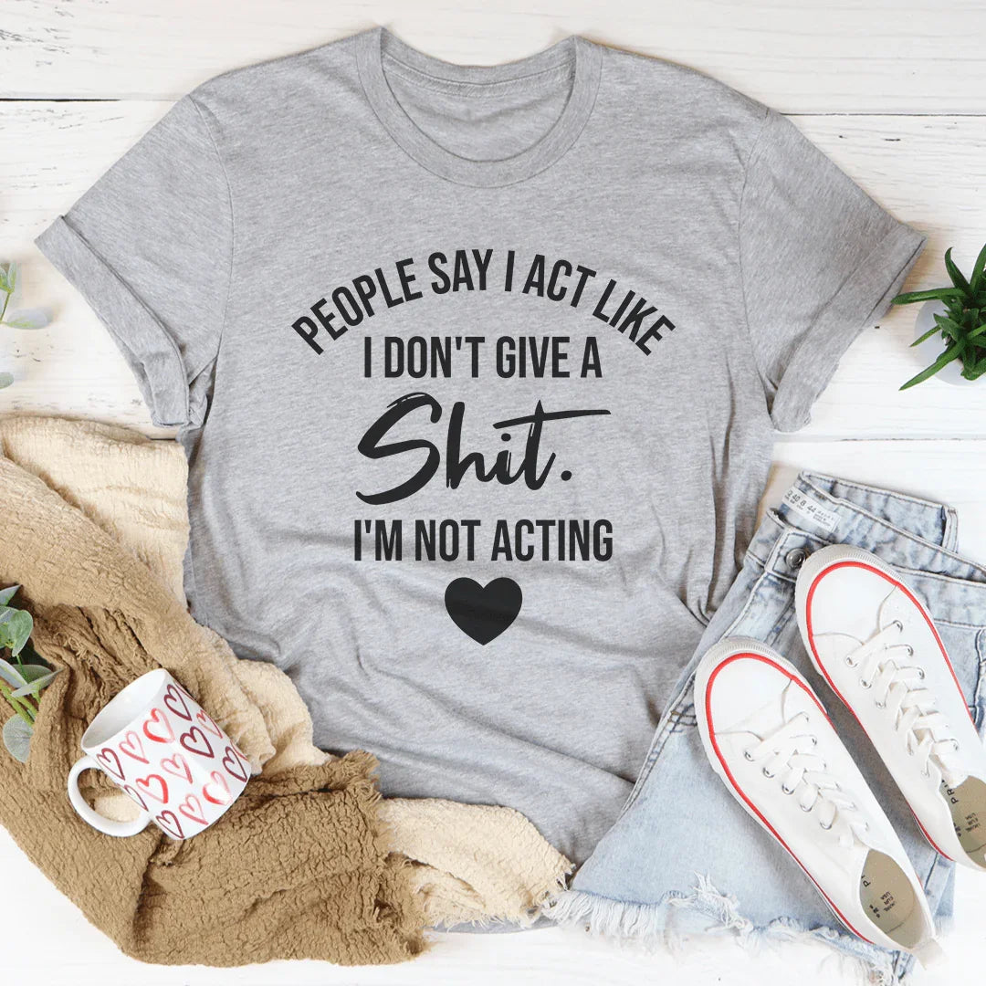 I'm Not Acting Tee Athletic Heather / S Peachy Sunday T-Shirt