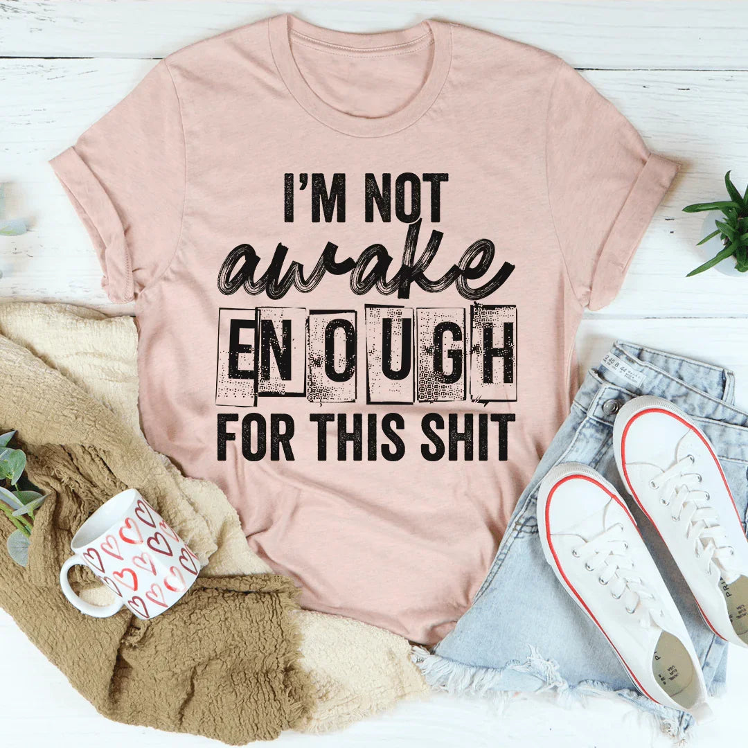 I'm Not Awake Enough Tee Heather Prism Peach / S Peachy Sunday T-Shirt