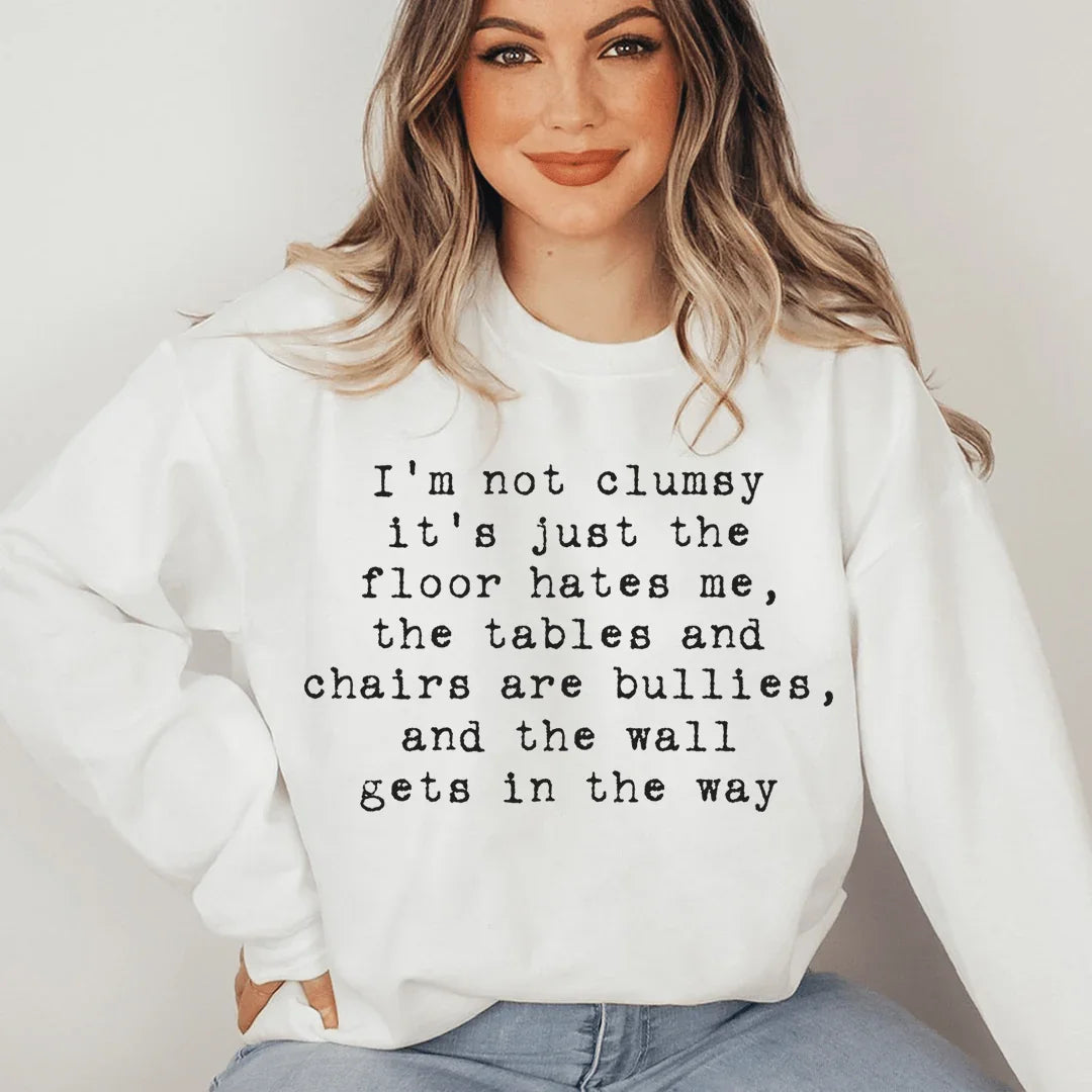 I'm Not Clumsy Sweatshirt Peachy Sunday T-Shirt