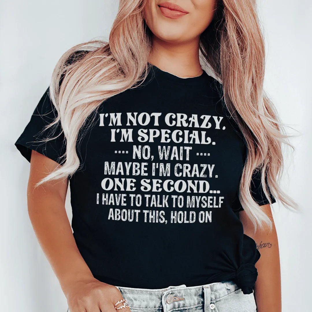 I'm Not Crazy I'm Special Tee Peachy Sunday T-Shirt