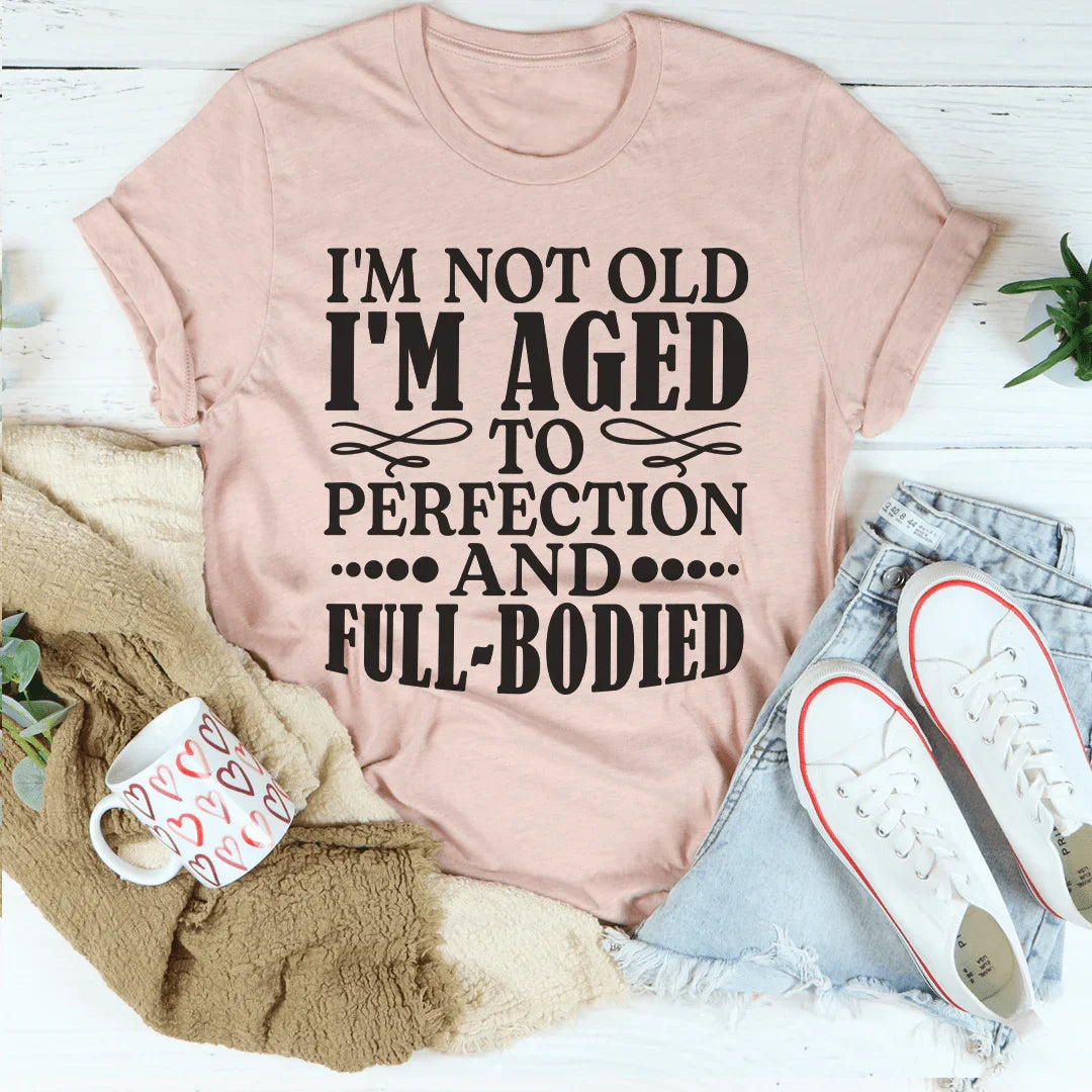 I'm Not Old Tee Peachy Sunday T-Shirt