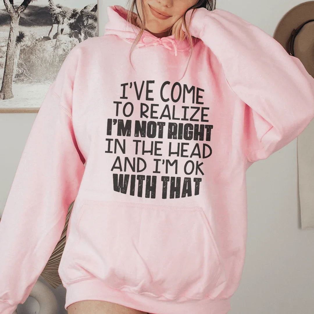 I'm Not Right In The Head Hoodie Peachy Sunday T-Shirt