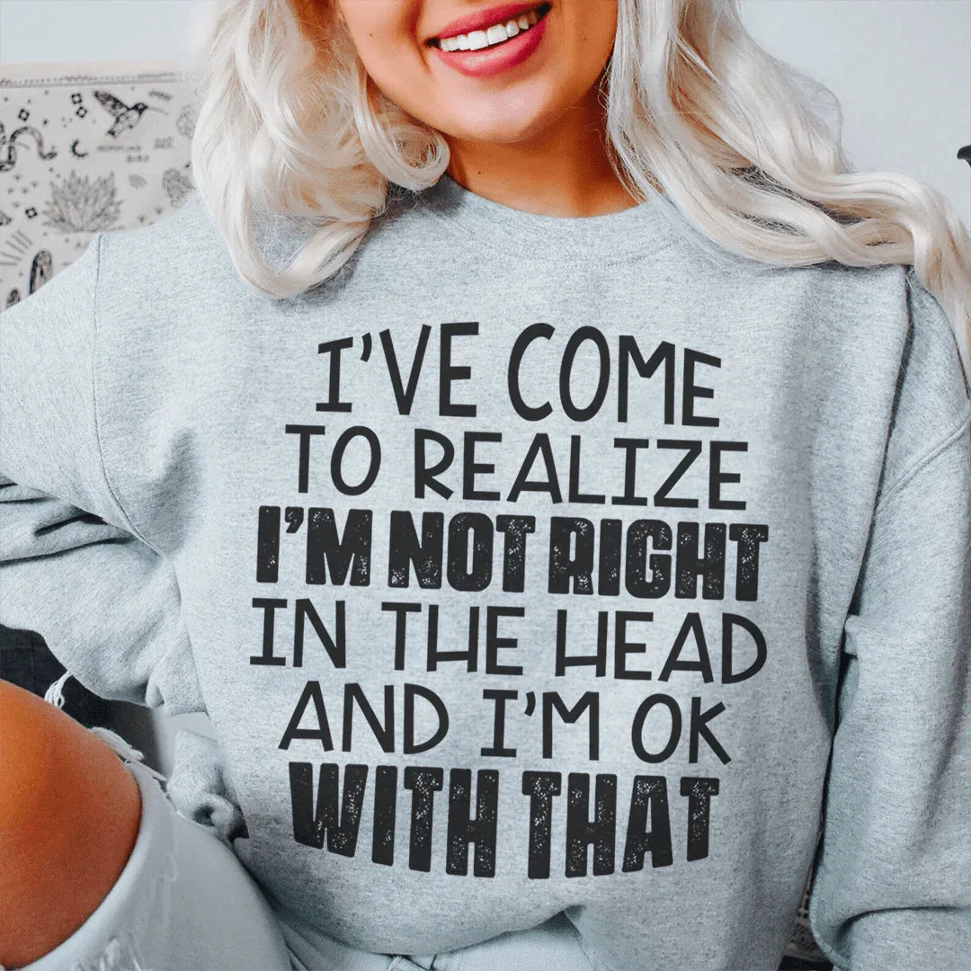 I'm Not Right In The Head Sweatshirt Sport Grey / S Peachy Sunday T-Shirt