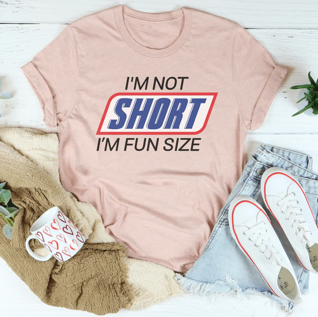 I'm Not Short I'm Fun Sized Tee Heather Prism Peach / S Peachy Sunday T-Shirt