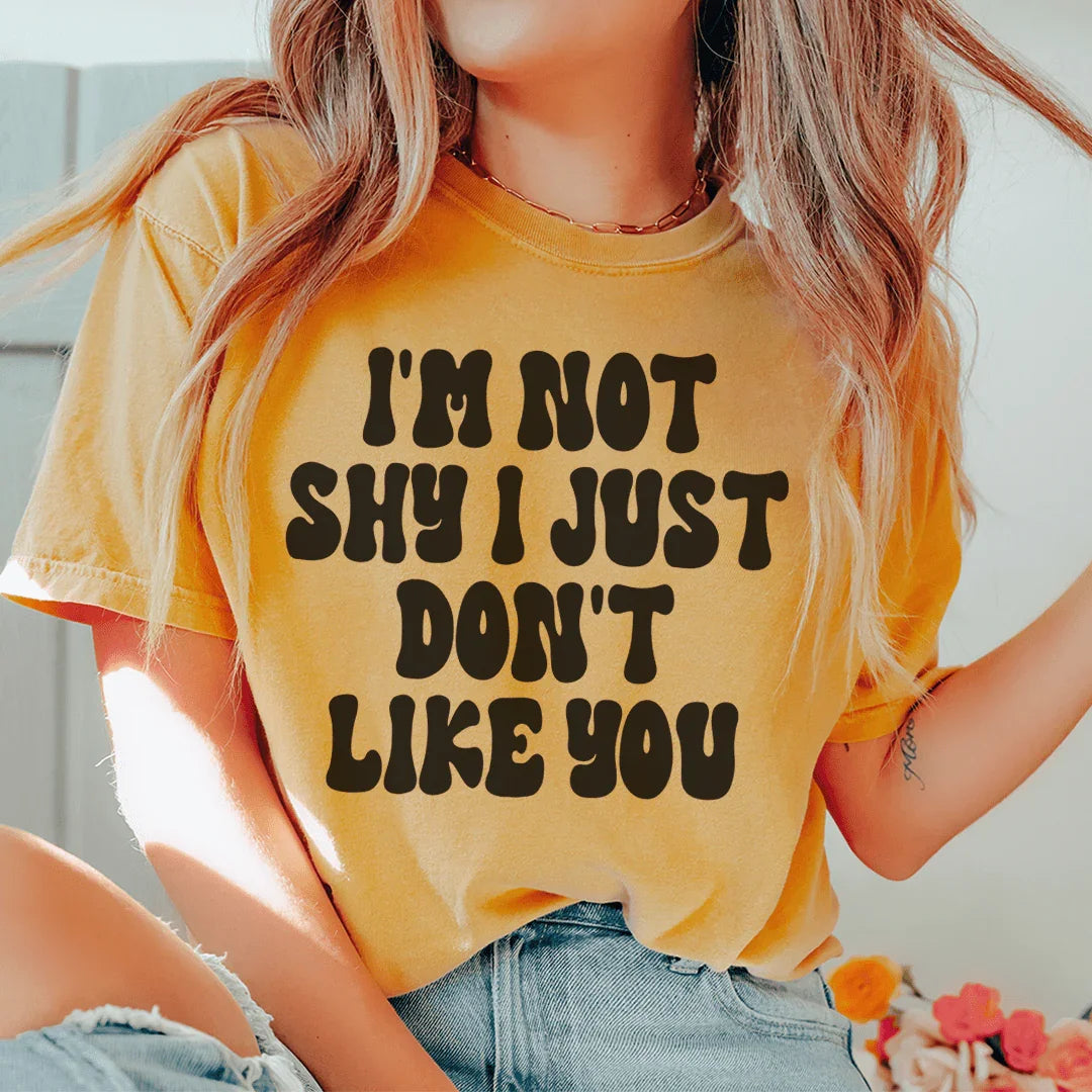 I'm Not Shy I Just Don't Like You Tee Mustard / S Peachy Sunday T-Shirt