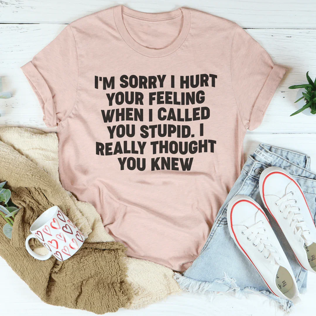 I'm Sorry I Hurt Your Feelings Tee Heather Prism Peach / S Peachy Sunday T-Shirt