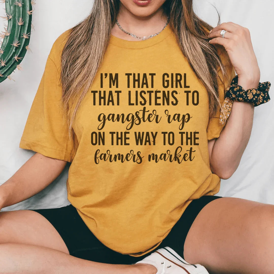 I'm That Girl That Listens To Gangster Rap On The Way To The Farmers Market Tee Mustard / S Peachy Sunday T-Shirt