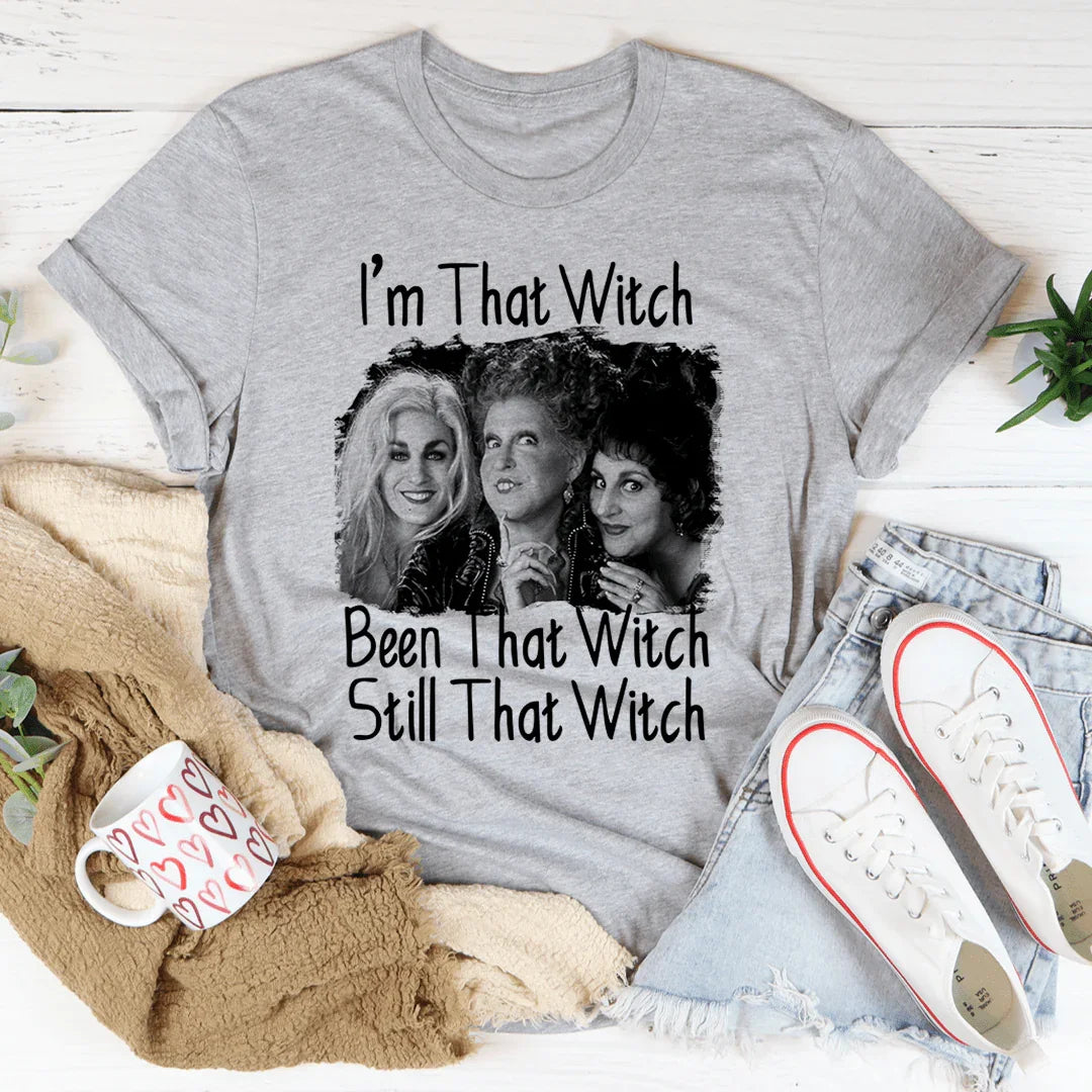 I'm That Witch Been That Witch Still That Witch Tee Athletic Heather / L Printify T-Shirt T-Shirt