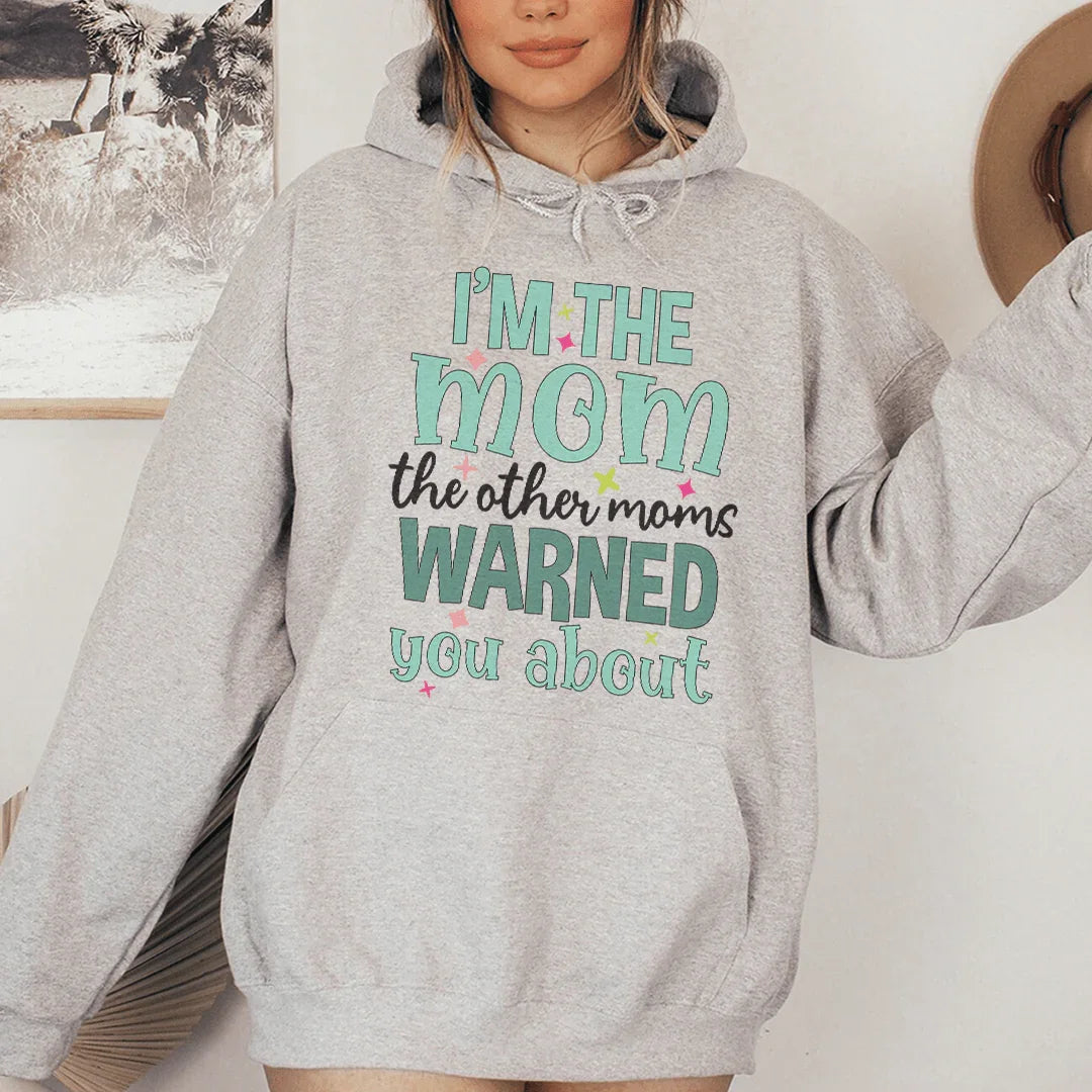 I'm The Mom The Other Moms Warned You About Hoodie Sport Grey / S Peachy Sunday T-Shirt