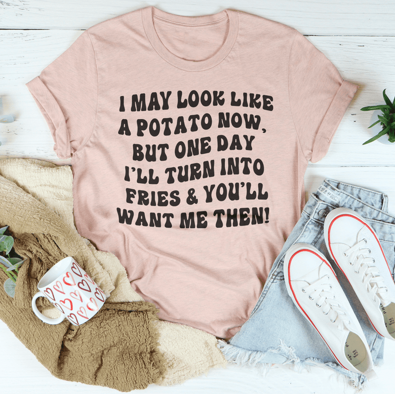 I May Look Like A Potato Tee Peachy Sunday T-Shirt