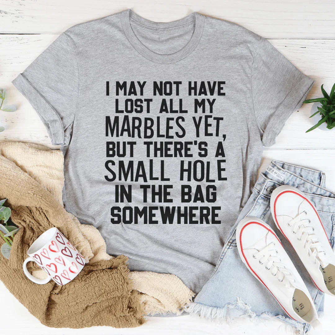 I May Not Have Lost All My Marbles Yet Athletic Heather / S Peachy Sunday T-Shirt
